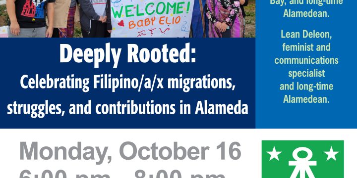 Deeply Rooted: Celebrating Filipino/a/x migrations, struggles, and contributions in Alameda